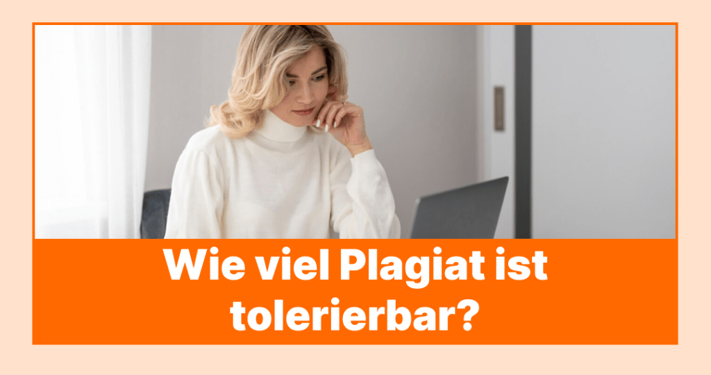 Wie viel Plagiat ist tolerierbar?
