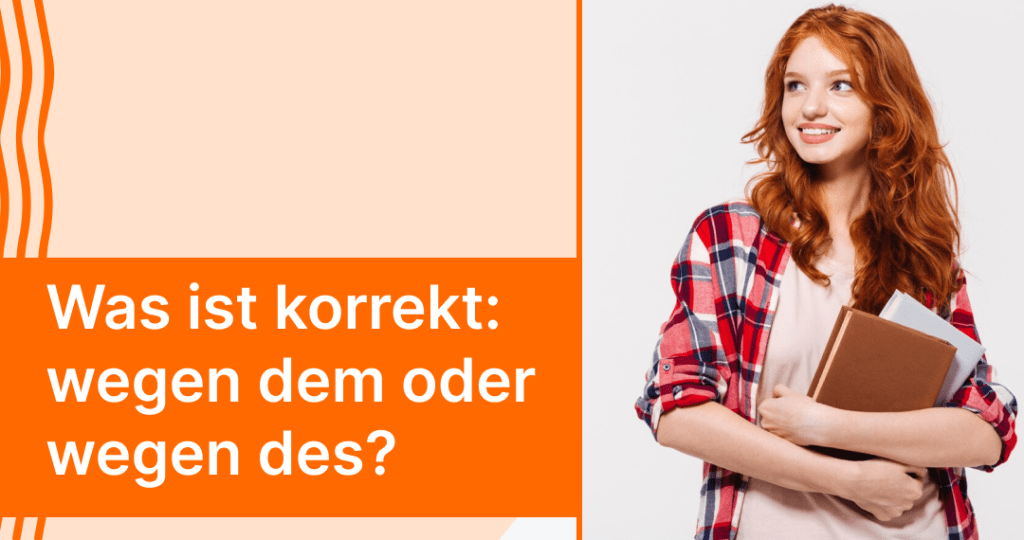 Was ist korrekt: wegen dem oder wegen des?
